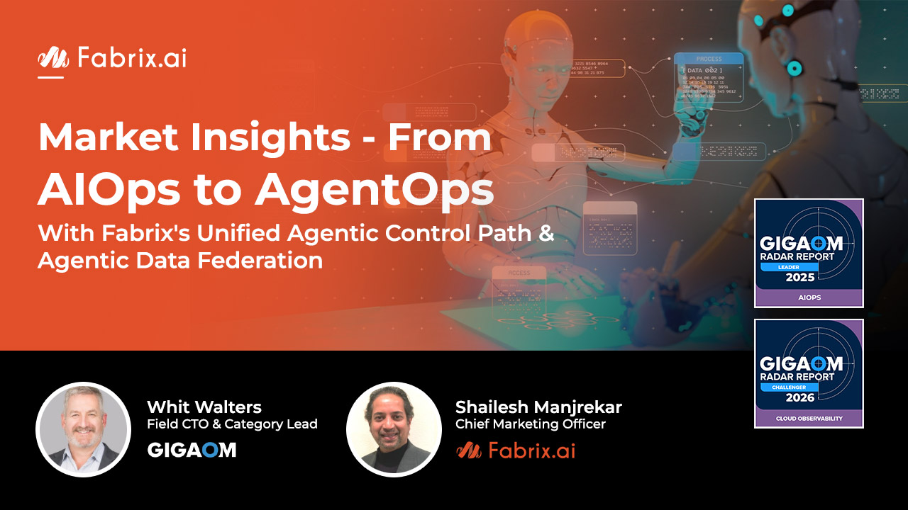 Webinar | Market Insights - From AIOps to AgentOps - With Fabrix's ...